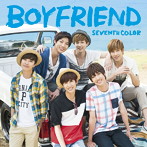 BOYFRIEND/SEVENTH COLOR（初回限定盤）（DVD付）