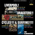 エリミネイターズ/リヴァプール！ドラッグスターズ！サイクルズ！＆サーフィン！