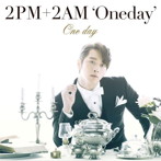 2PM＋2AM’Oneday’/One day（初回生産限定盤G）（チャンソン盤）