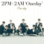 2PM＋2AM’Oneday’/One day