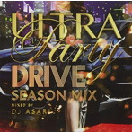 ULTRA PARTY-DRIVE SEASON MIX-mixed by DJ ASARI