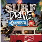 SURF DRIVE-COOL OUT MIX-mixed by DJ KAZ