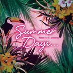 Francfranc presents Summer Days…