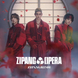 ZIPANG OPERA/ZIPANGRIMM（Blu-ray Disc付）