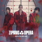 ZIPANG OPERA/ZIPANGRIMM（Blu-ray Disc付）