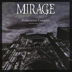 MIRAGE/Persecution Complex 〜New Recording Version〜