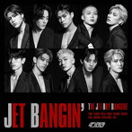 JET BOY BANGERZ from EXILE TRIBE/JET BANGIN’（初回生産限定盤）（Blu-ray Disc付）