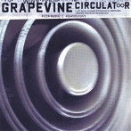 GRAPEVINE/Circulator＋NAKED SONGS