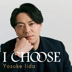 飯田洋輔/I CHOOSE