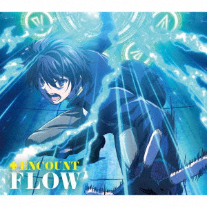 FLOW/＋ENCOUNT（期間生産限定盤）（Blu-ray Disc付）
