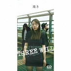 THREE WILL/渇き（初回限定盤）