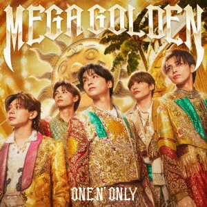 ONE N’ ONLY/MEGA GOLDEN（初回限定盤B）（Blu-ray Disc付）