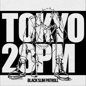 BLACK SLIM PATROLL/TOKYO 28PM