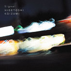 Hidetoshi Koizumi/SIGNAL