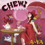 A〜YA/Chew！
