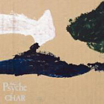 Char/PSYCHE（紙ジャケット仕様）