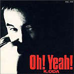 小田和正/K.ODA Oh！Yeah！