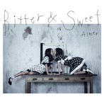 AIMER/BITTER＆SWEET