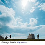 Chicago Poodle/Fly〜風が吹き抜けていく〜
