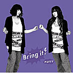 Puffy/Bring it！