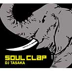 DJ TASAKA/Soul Clap（初回生産限定盤）（DVD付）