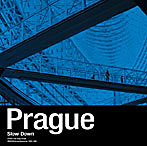 Prague/Slow Down