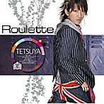 TETSUYA/Roulette（初回限定盤）（DVD付）