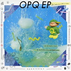 DJみそしるとMCごはん/OPQ EP（キューちゃん盤）