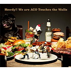 NICO Touches the Walls/Howdy！！ We are ACO Touches the Walls （初回生産限定盤）（DVD付）