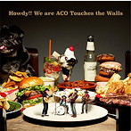 NICO Touches the Walls/Howdy！！ We are ACO Touches the Walls