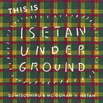 DJみそしるとMCごはん/THIS IS ISETAN UNDERGROUND