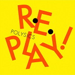 POLYSICS/Replay！（通常盤）