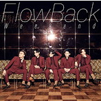 FlowBack/Weekend（初回生産限定盤）（DVD付）
