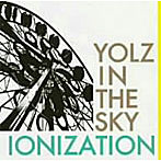 YOLZ IN THE SKY/IONIZATION