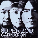 カーネーション/SUPER ZOO！