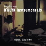 16FLIP＆DJ SCRATCH NICE/B’KLYN Instrumentals