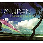 RYUDEN/ONCE UPON A TIME