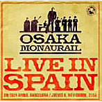 オーサカ=モノレール/Live In Spain（DVD付）