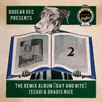 ISSUGI＆グラディス・ナイス/THE REMIX ALBUM ‘DAY and NITE’