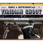 BES＆ISSUGI/VIRIDIAN SHOOT-Remix＆Instrumentals