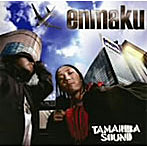 enmaku/タマリバ・サウンド