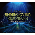 I-DeA/UNDERGROUND RESOURCES〜The Mix