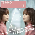 川嶋あい/YES/NO/T（初回生産限定盤）（DVD付）