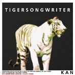 KAN/TIGERSONGWRITER