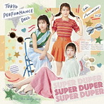 東京パフォーマンスドール/SUPER DUPER（初回生産限定盤B）（DVD付）