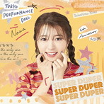 東京パフォーマンスドール/SUPER DUPER（高嶋菜七盤）