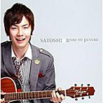 SATOSHI/ROAD TO FUTURE