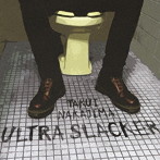 中島卓偉/ULTRA SLACKER