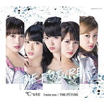 ℃-ute/I miss you/THE FUTURE（B）