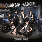 カントリー・ガールズ/Good Boy Bad Girl/ピーナッツバタージェリーラブ（初回生産限定盤A）（DVD付）